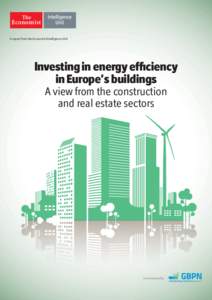 A report from the Economist Intelligence Unit  Investing in energy efficiency in Europe’s buildings A view from the construction and real estate sectors