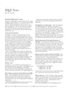 LATEX News Issue 20, June 2011 Scheduled LATEX bug-fix release This issue of LATEX News marks the first bug-fix release of LATEX 2ε since shifting to a new build system in 2009.