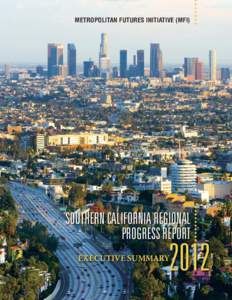 METROPOLITAN FUTURES INITIATIVE (MFI)  SOUTHERN CALIFORNIA REGIONAL PROGRESS REPORT  2012