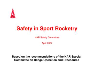 NARAM / Rocket / Range safety / Safety / National Fire Protection Association / National Association of Rocketry / High-power rocketry / Model rocketry / Transport / Space technology