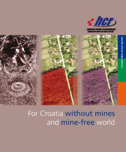 Croatian Mine Action System  For Croatia without mines and mine-free world  The Republic of Croatia, as any other country