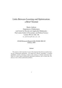 Links Between Learning and Optimization: a Brief Tutorial Martin Anthony Department of Mathematics and Centre for Discrete and Applicable Mathematics The London School of Economics and Political Science