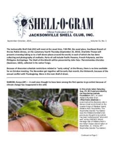 September-October, 2014_____________________________________________________Volume 55, No. 5  The Jacksonville Shell Club (JSC) will meet at the usual time, 7:00 PM, the usual place, Southeast Branch of the Jax Public Li