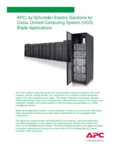 APC by Schneider Electric Solutions for Cisco Unified Computing System (UCS) Blade Applications ®  ®