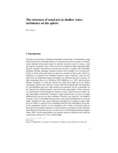 The structure of zonal jets in shallow water turbulence on the sphere R. K. Scott 1 Introduction The large-scale motions of planetary atmospheres and oceans, constrained by strong