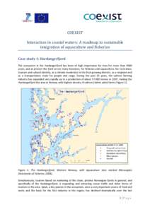COEXIST Interaction in coastal waters: A roadmap to sustainable integration of aquaculture and fisheries Case study 1: Hardangerfjord The ecosystem in the Hardangerfjord has been of high importance for man for more than 