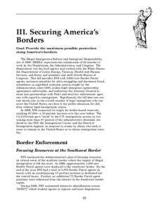 III. Securing America’s Borders Goal: Provide the maximum possible protection along America’s borders. The Illegal Immigration Reform and Immigrant Responsibility Act of[removed]IIRIRA) represents the culmination of 22