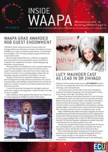 OFFICIAL NEWSLETTER OF THE WESTERN AUSTRALIAN ACADEMY OF PERFORMING ARTS, EDITH COWAN UNIVERSITY [ISSUE 25] NOVEMBER[removed]Music Theatre Graduate Francine Cain was awarded the prestigious Rob Guest Endowment in Octo