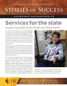 WYOMING ASSISTIVE TECHNOLOGY RESOURCES  Stories of Success Annual Program Report for Assistive Technology Advocates • 2013  Services for the state