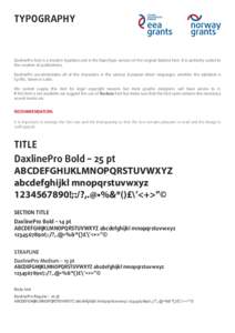 TYPOGRAPHY  DaxlinePro font is a modern typeface and is the OpenType version of the original Daxline font. It is perfectly suited to the creation of publications. DaxlinePro accommodates all of the characters in the vari