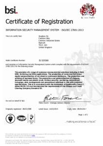 Certificate of Registration INFORMATION SECURITY MANAGEMENT SYSTEM - ISO/IEC 27001:2013 This is to certify that: Stralfors Plc Cardrew Way