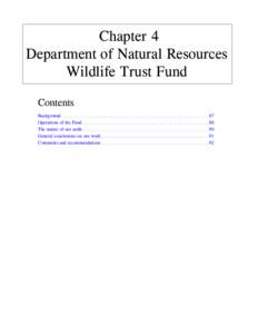 Chapter 4 Department of Natural Resources Wildlife Trust Fund Contents Background . . . . . . . . . . . . . . . . . . . . . . . . . . . . . . . . . . . . . . . . . . . . . . . . . . 87 Operations of the Fund . . . . . . 