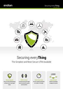 Securing everyThing  www.endian.com Securing everyThing The Simplest and Most Secure UTM Available