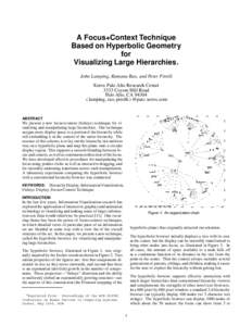 A Focus+Context Technique Based on Hyperbolic Geometry for Visualizing Large Hierarchies. John Lamping, Ramana Rao, and Peter Pirolli Xerox Palo Alto Research Center