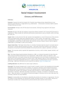 www.gsvc.org  Social Impact Assessment Glossary and References Glossary: Economic: Having to do with the impacts of a financial nature beyond those related directly to the