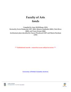 Faculty of Arts fonds Compiled by Anne McWilliams[removed]Revised by Erwin Wodarczak (1997, 2002), Melanie Hardbattle (2003), Chris Hives (2005), and Tracey Krause[removed]Architectural plans described by Frances Woodward 