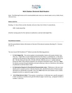MLA Citation: Electronic Book Readers Note: The following formats are for downloadable books read on an ebook reader such as Kindle, Nook, iPad and Sony. Works cited list: Rowling, J. K. Harry Potter and the Chamber of S