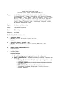 Minutes of the Fouth Senate Meeting November 30, 2012, 3:00 pm, Robertson Library Rm 235 Present: A. Abd-El-Aziz, P. Bastante, W. Bradley, D. Buck, B. Campbell, G. Conboy, D. Desserud, B. Déziel, R. Domike, I. Dowbiggin