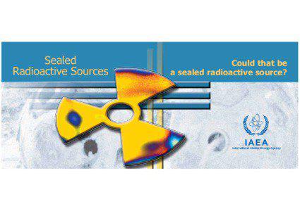 Sealed Radioactive Sources: Could That Be a Sealed Radioactive Source?