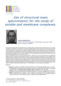 Use of structural mass spectrometry for the study of soluble and membrane complexes . Julien MARCOUX