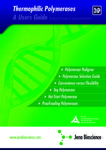 Thermophilic Polymerases A Users Guide Traditional Enzymes & Engineered Variants Polymerase Pedigree Polymerase Selection Guide Convenience versus Flexibility