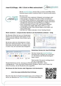 Version 1.1  riess1CLICKapp – Mit 1 Click im Web recherchiert! Mit der riess1CLICKapp können Sie aus einem LibreOffice Writer Dokument ganz einfach markierte Worte im Internet recherchieren. Mit einem Kick ...