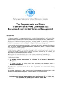 1  The European Federation of National Maintenance Societies The Requirements and Rules to achieve an EFNMS Certificate as a