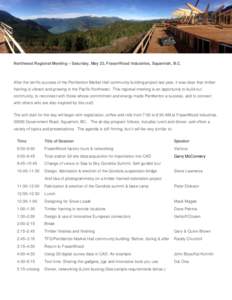 Northwest Regional Meeting – Saturday, May 23, FraserWood Industries, Squamish, B.C.  After the terrific success of the Pemberton Market Hall community building project last year, it was clear that timber framing is vi