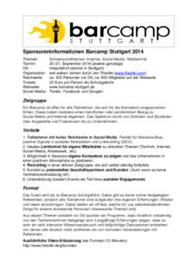 Sponsoreninformationen Barcamp Stuttgart 2014 Themen: Termin: Ort: Organisation: Reichweite: