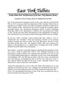 East York Tidbits Stories About East York Presented by the East York Historical Society GLIMPSES OF EAST YORK, THE EAST YORKER NEWSLETTER East York experienced tremendous growth in the years after the Second World War. I