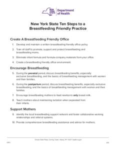 New York State Ten Steps to a Breastfeeding Friendly Practice Create A Breastfeeding Friendly Office 1.	 Develop and maintain a written breastfeeding friendly office policy. 2.	Train all staff to promote, support and pr