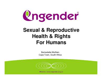 Sexual & Reproductive Health & Rights For Humans Bernedette Muthien Cape Town, South Africa