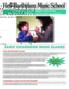 WESTCHESTER’S PREMIER COMMUNITY MUSIC SCHOOL 25 School Lane • Scarsdale, New York 10583 •  •  • www.hbms.org Early Childhood Music Classes MUSIC AND MOVEMENT CLASSES Hoff-Barthelson Music