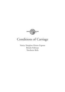 Conditions of Carriage Venice Simplon-Orient-Express British Pullman Northern Belle  1 These conditions of carriage apply to journeys made on