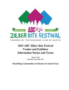 2015 ABC Zilker Kite Festival Vendor and Exhibitor Information Packet and Terms March 1, 2015 Rain Date: March 8th, 2015
