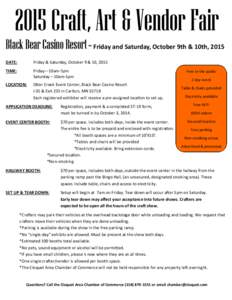 2015 Craft, Art & Vendor Fair Black Bear Casino Resort ~ Friday and Saturday, October 9th & 10th, 2015 DATE: Friday & Saturday, October 9 & 10, 2015