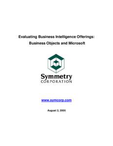 Evaluating Business Intelligence Offerings: Business Objects and Microsoft www.symcorp.com August 2, 2005