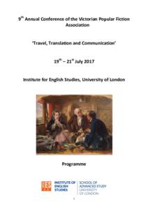 9th Annual Conference of the Victorian Popular Fiction Association ‘Travel, Translation and Communication’ 19th – 21st July 2017
