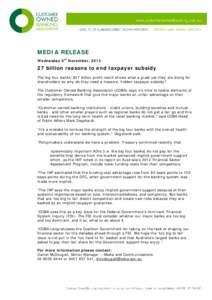 MEDIA RELEASE Wednesday 6th November, billion reasons to end taxpayer subsidy The big four banks’ $27 billion profit result shows what a great job they are doing for shareholders so why do they need a massive,