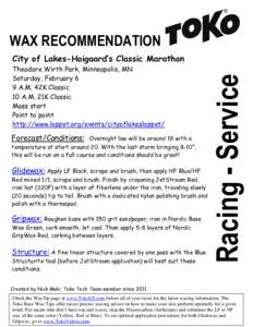 WAX RECOMMENDATION Theodore Wirth Park, Minneapolis, MN Saturday, February 6 9 A.M. 42K Classic 10 A.M. 21K Classic Mass start
