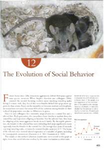 The Evolution of Social Behavior  F emale house mice (Mus domesticus) aggressively defend their pups against same-species intruders. When Stephen Gammie and colleagues (2006)