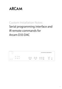 [removed]Custom Installation Notes: Serial programming interface and IR remote commands for Arcam D33 DAC