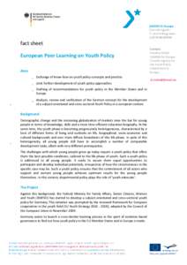 fact sheet European Peer Learning on Youth Policy Aims _ Exchange of know-how on youth policy concepts and practice _ Joint further development of youth policy approaches _ Drafting of recommendations for youth policy in