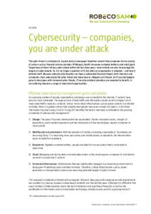 Cybersecurity – companies, you are under attack The cyber threat is omnipresent. A quick look at newspaper headlines reveals that companies from a variety of sectors such as financial services provider JP Morg