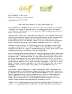 FOR IMMEDIATE RELEASE CONTACT: Dale Ihry, Executive Director  | ND Corn Leaders Work on Ag Issues in Washington D.C. Fargo, North Dakota – North Dakota Corn leaders and Action Team members w