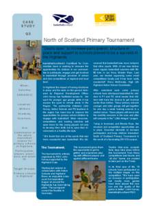 CASE STUDY Q3 North of Scotland Primary Tournament “Doors open” to increase participation, structure in