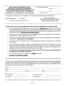 PRACTITIONER OF RESPIRATORY CARE APPLICATION FOR REGISTRATION RENEWAL FOR THE BIENNIAL REGISTRATION PERIOD 2015 – 2017 NEVADA STATE BOARD OF MEDICAL EXAMINERS Post Office Box 7238 Reno, Nevada 89510