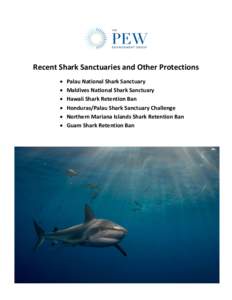Recent Shark Sanctuaries and Other Protections • • • • •