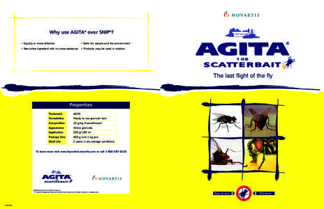Why use AGITA® over SNIP®? • Equally or more effective • Safer for people and the environment  • New active ingredient with no cross-resistance