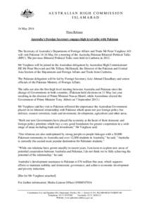 AUSTRALIAN HIGH COMMISSION ISLAMABAD 16 May 2014 Press Release Australia’s Foreign Secretary engages high level talks with Pakistan